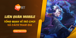 23 Lien Quan Mobile Tong quan ve tro choi va cach tham gia