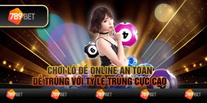 Chơi lô đề online an toàn, dễ trúng với tỷ lệ trúng cực cao