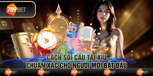 Cách soi cầu tài xỉu chuẩn xác cho người mới bắt đầu