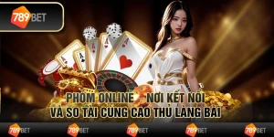 Phỏm online – Nơi kết nối và so tài cùng cao thủ làng bài