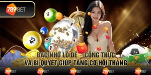 Bạc nhớ lô đề – công thức và bí quyết giúp tăng cơ hội thắng