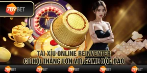 Tài xỉu online reinventer – cơ hội thắng lớn với game độc đáo