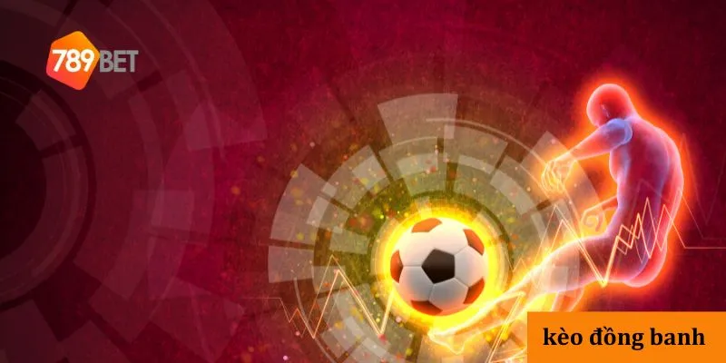 Sơ lược về kèo đồng banh trong cá cược