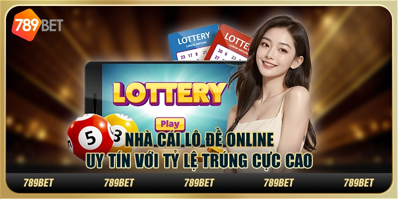 Nhà cái lô đề online uy tín với tỷ lệ trúng cực cao 1 Nhà cái lô đề online uy tín với tỷ lệ trúng cực cao