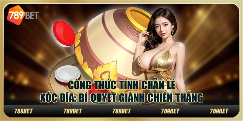 Công Thức Tính Chẵn Lẻ Xóc Đĩa: Bí Quyết Giành Chiến Thắng 1 Công Thức Tính Chẵn Lẻ Xóc Đĩa: Bí Quyết Giành Chiến Thắng