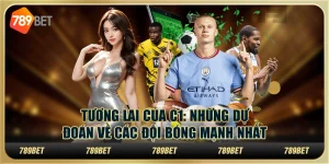 Tương lai của C1: Những dự đoán về các đội bóng mạnh nhất