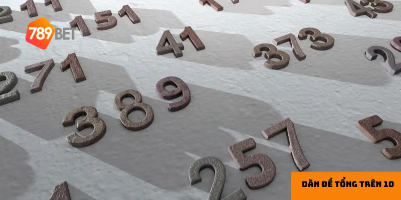 Hướng dẫn tối ưu hóa dàn đề tổng trên 10 để