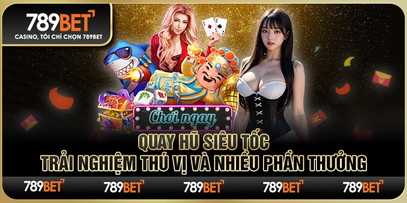 Quay Hũ Siêu Tốc – Trải Nghiệm Thú Vị Và Nhiều Phần Thưởng 1 Quay Hũ Siêu Tốc – Trải Nghiệm Thú Vị Và Nhiều Phần Thưởng