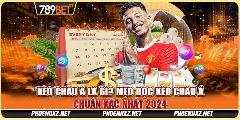 Kèo Châu Á Là Gì? Mẹo Đọc Kèo Châu Á Chuẩn Xác Nhất 2024
