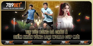 Tin tức bóng đá châu Á: Điểm nhấn vòng loại World Cup mới