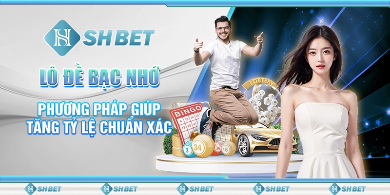 Lô Đề Bạc Nhớ - Phương Pháp Giúp Tăng Tỷ Lệ Chuẩn Xác 1 Lô Đề Bạc Nhớ - Phương Pháp Giúp Tăng Tỷ Lệ Chuẩn Xác