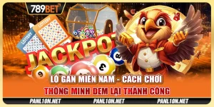 Lô Gan Miền Nam - Cách Chơi Thông Minh Đem Lại Thành Công