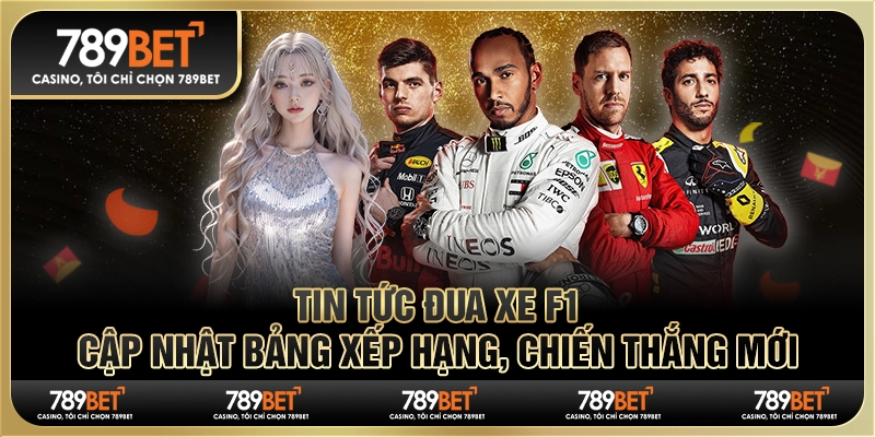 Tin tức đua xe F1: 789BET Cập nhật bảng xếp hạng, chiến thắng mới 1 Tin tức đua xe F1: 789BET Cập nhật bảng xếp hạng, chiến thắng mới