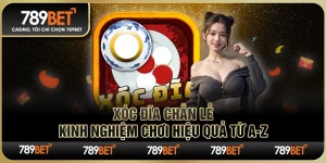 Xóc Đĩa Chẵn Lẻ 789BET – Kinh Nghiệm Chơi Hiệu Quả Từ A-Z