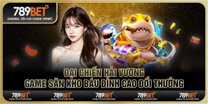 Đại chiến Hải Vương: Game săn kho báu đỉnh cao đổi thưởng