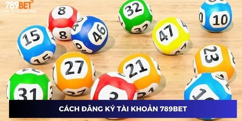 Cách đăng ký tài khoản 789BET
