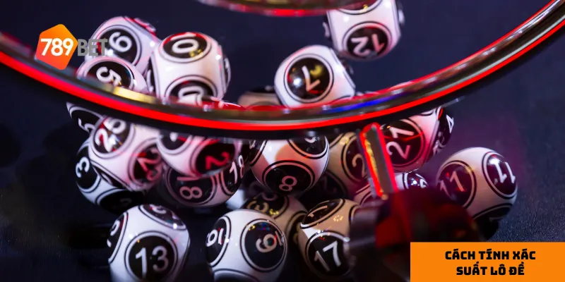 Cách tính xác suất lô đề chuẩn, giúp bạn tăng cơ hội trúng lớn 3 Áp dụng nguyên lý xác suất giúp bạn kiểm soát cuộc chơi tốt hơn.