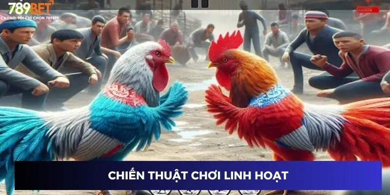 Chiến thuật chơi linh hoạt
