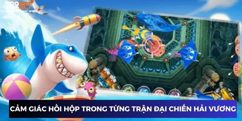 Cảm giác hồi hộp trong từng trận đại chiến Hải Vương