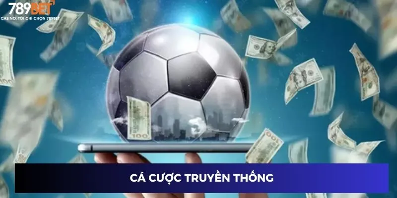Đặt Cược Bóng Đá World Cup - Kèo Đẹp, Thắng Siêu To 2 Cá cược truyền thống