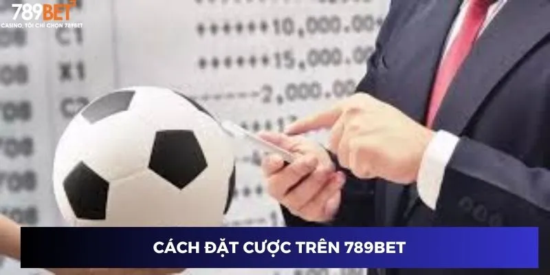 Kèo Châu Âu Đỉnh Nhất 2024 - Thắng Lớn Với 789BET 2 Cách đặt cược trên 789BET
