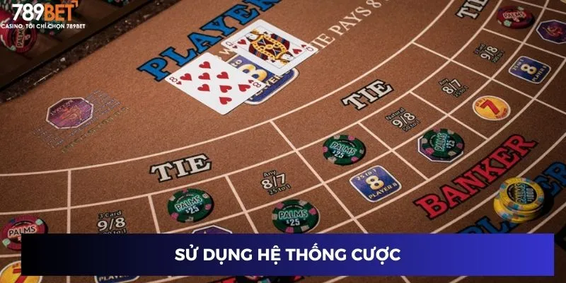Sử dụng hệ thống cược
