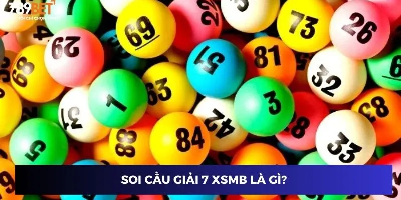 Soi cầu giải 7 XSMB là gì?