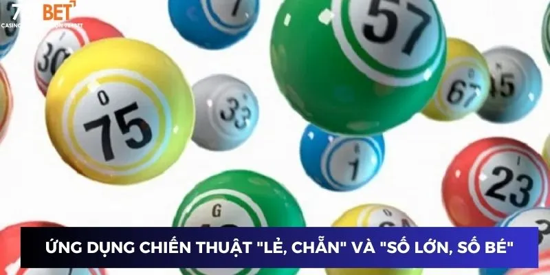 Ứng dụng chiến thuật "lẻ, chẵn" và "số lớn, số bé"