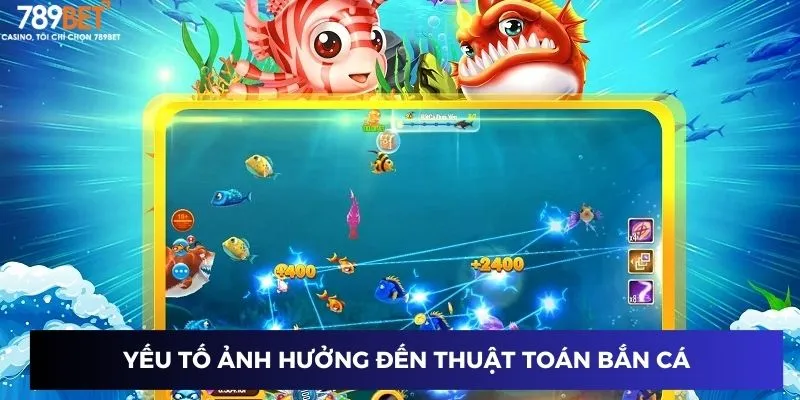 Thuật Toán Bắn Cá - Bí Quyết Giúp Bạn Bắn Cá Thắng Lớn 2 Yếu tố ảnh hưởng đến thuật toán bắn cá