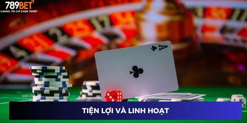 Tiện lợi và linh hoạt