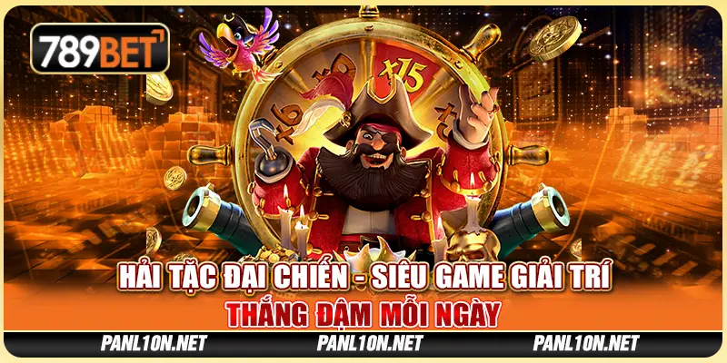 Hải Tặc Đại Chiến - Siêu Game Giải Trí, Thắng Đậm Mỗi Ngày 1 Hải Tặc Đại Chiến - Siêu Game Giải Trí, Thắng Đậm Mỗi Ngày