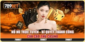 Nổ Hũ Trực Tuyến - Bí Quyết Thành Công Của Cao Thủ Casino