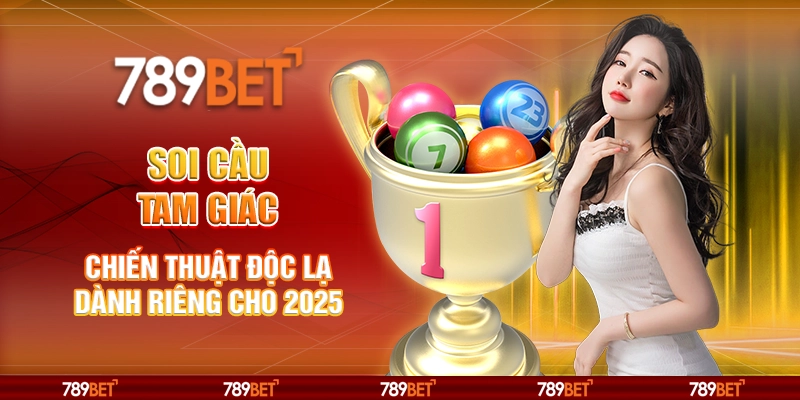 2-soi-cau-tam-giac-chien-thuat-doc-la-danh-rieng-cho-2025