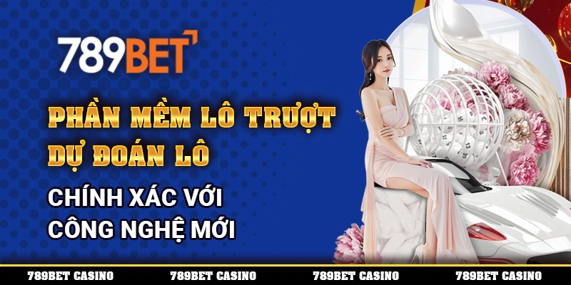 Phần Mềm Lô Trượt – Dự Đoán Lô Chính Xác Với Công Nghệ Mới