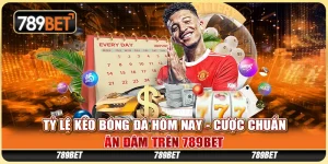 Tỷ Lệ Kèo Bóng Đá Hôm Nay - Cược Chuẩn Ăn Đậm Tại 789BET