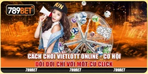 Cách Chơi Vietlott Online - Cơ Hội Đổi Đời Chỉ Với Một Cú Click
