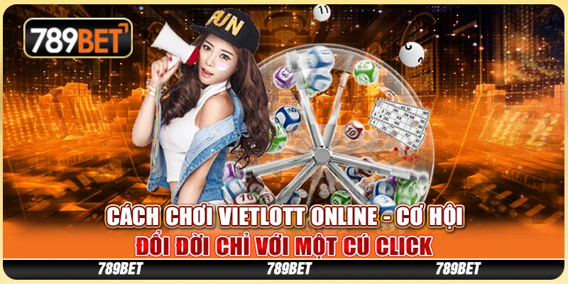 Cách Chơi Vietlott Online - Cơ Hội Đổi Đời Chỉ Với Một Cú Click 1 Cách Chơi Vietlott Online - Cơ Hội Đổi Đời Chỉ Với Một Cú Click