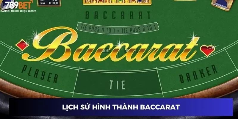 Bài Baccarat Cổ Điển – Chơi Baccarat Đổi Thưởng Lớn Tại 789BET 2 Lịch sử hình thành baccarat