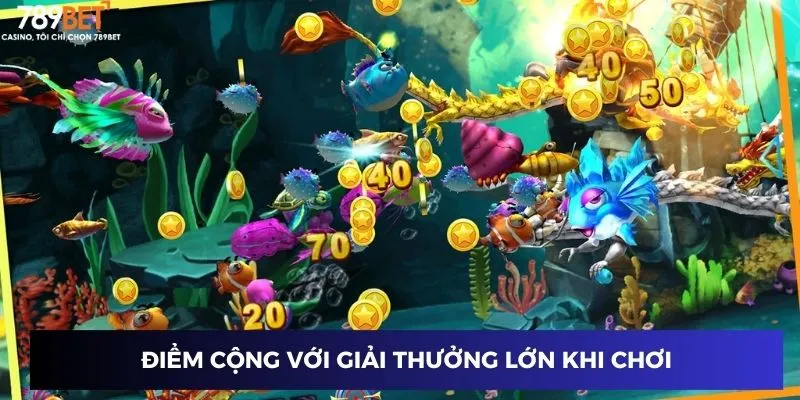 Điểm cộng với giải thưởng lớn khi chơi