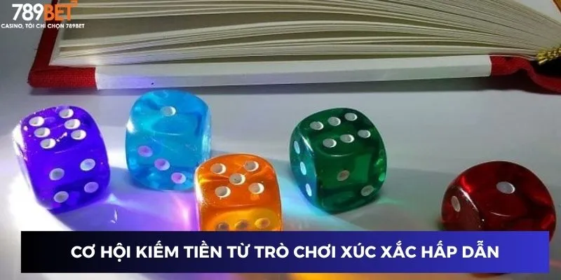 Cơ hội kiếm tiền từ trò chơi xúc xắc hấp dẫn