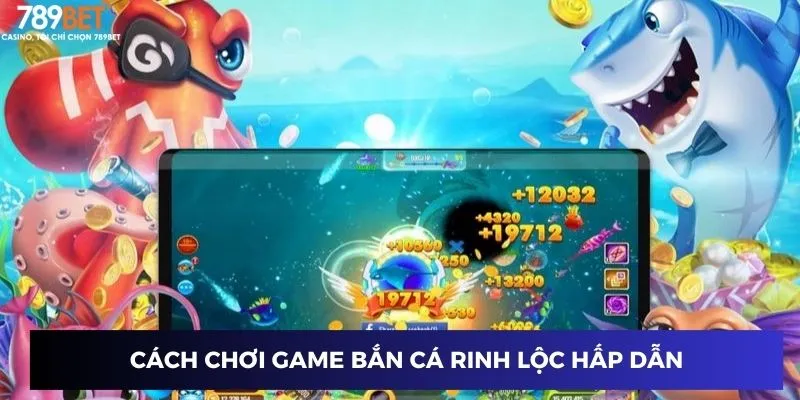 Cơ hội kiếm tiền hấp dẫn trong game bắn cá phát lộc