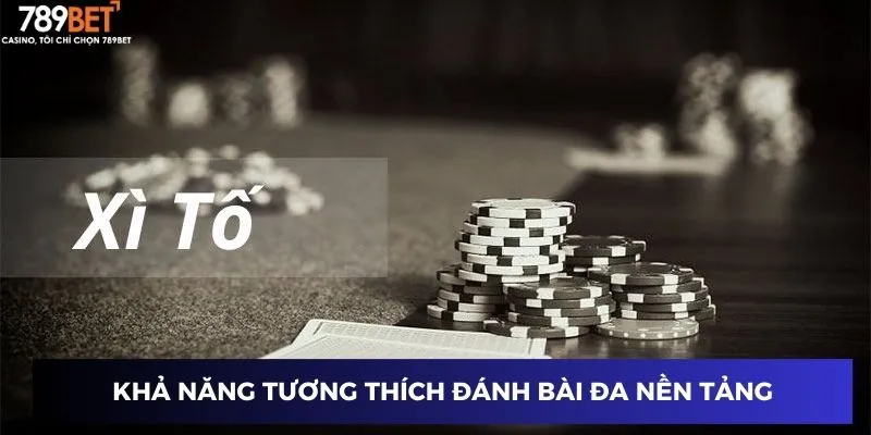 Khả năng tương thích đánh bài đa nền tảng