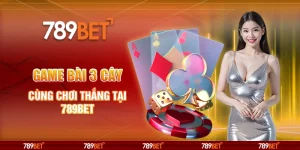 Game Bài 3 Cây - Cùng Chơi Thắng Tại Nhà Cái 789bet