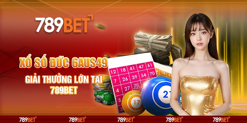Xổ Số Đức 6aus49 - Giải Thưởng Lớn Tại 789bet 1 Xổ Số Đức 6aus49 - Giải Thưởng Lớn Tại 789bet
