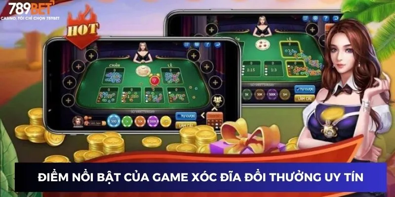Điểm nổi bật của game xóc đĩa đổi thưởng uy tín