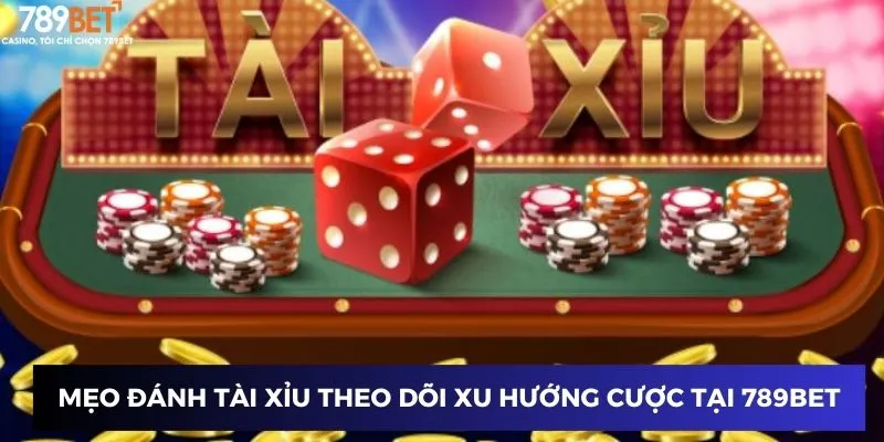 Mẹo Đánh Tài Xỉu – Chiến Lược Cược Thắng Lớn Tại 789BET 2 Mẹo đánh tài xỉu theo dõi xu hướng cược tại 789BET