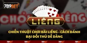 Chiến thuật chơi bài Liêng - Cách đánh bại đối thủ dễ dàng