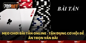 Mẹo chơi bài tấn online - Tận dụng cơ hội để ăn trọn ván bài