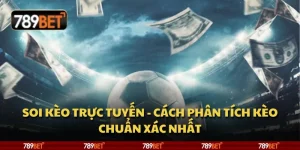Soi kèo trực tuyến - Cách phân tích kèo chuẩn xác nhất