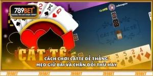 Cách chơi Catte dễ thắng - Mẹo giữ bài và chặn đối thủ hay